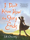 Cover image for I Don't Know How the Story Ends
